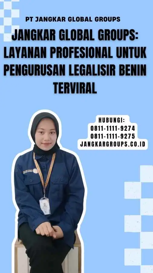 Jangkar Global Groups Layanan Profesional untuk Pengurusan Legalisir Benin Terviral