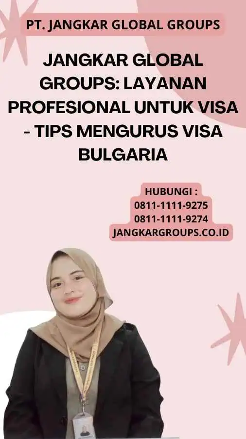 Jangkar Global Groups: Layanan Profesional untuk Visa - Tips Mengurus Visa Bulgaria