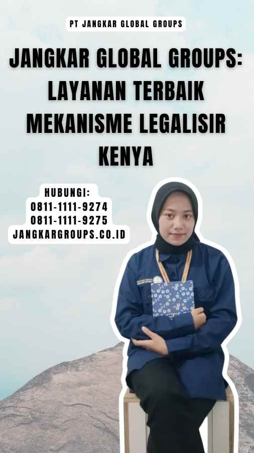 Jangkar Global Groups Layanan Terbaik Mekanisme Legalisir Kenya