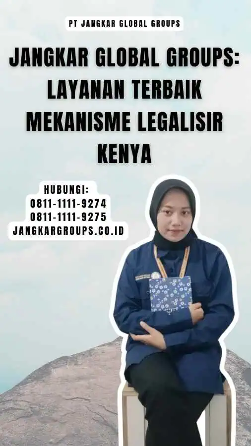 Jangkar Global Groups Layanan Terbaik Mekanisme Legalisir Kenya