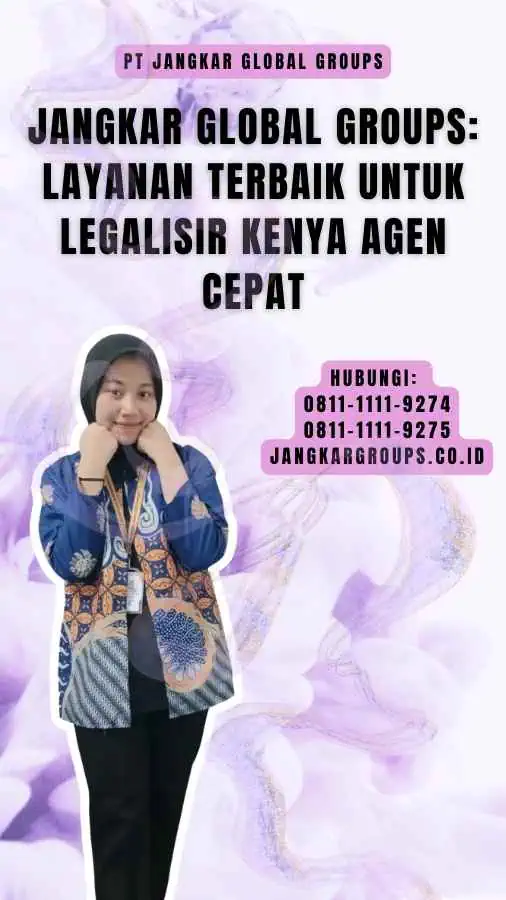 Jangkar Global Groups Layanan Terbaik untuk Legalisir Kenya Agen Cepat