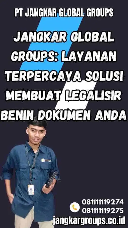 Jangkar Global Groups: Layanan Terpercaya Solusi Membuat Legalisir Benin Dokumen Anda