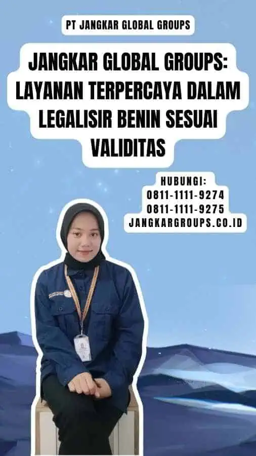 Jangkar Global Groups Layanan Terpercaya dalam Legalisir Benin Sesuai Validitas