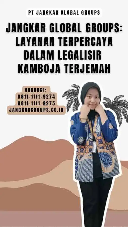 Jangkar Global Groups Layanan Terpercaya dalam Legalisir Kamboja Terjemah