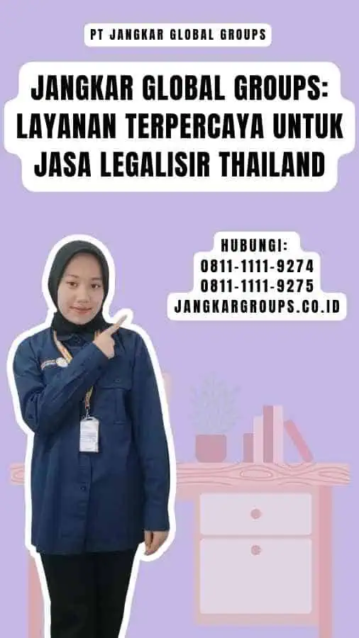 Jangkar Global Groups Layanan Terpercaya untuk Jasa Legalisir Thailand