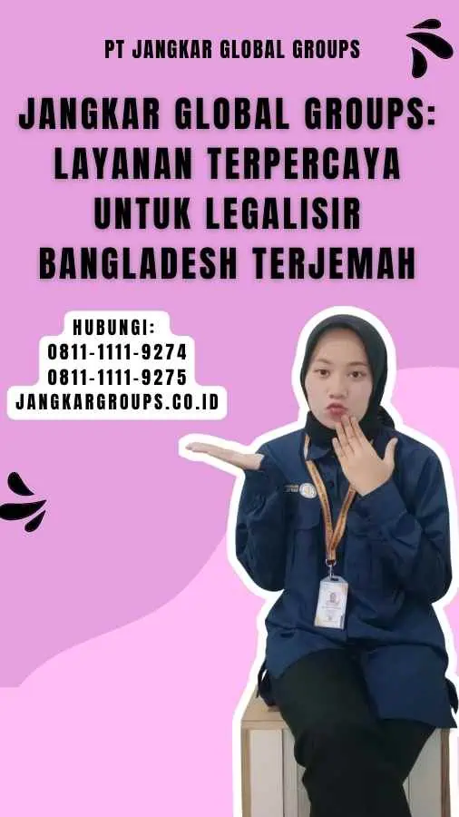 Jangkar Global Groups Layanan Terpercaya untuk Legalisir Bangladesh Terjemah