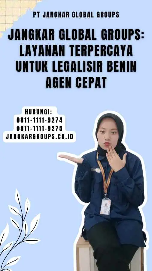 Jangkar Global Groups Layanan Terpercaya untuk Legalisir Benin Agen Cepat