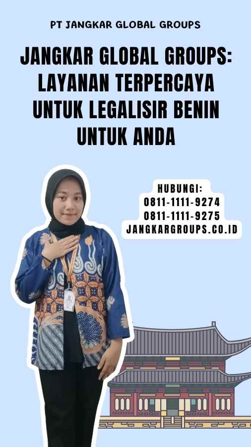 Jangkar Global Groups Layanan Terpercaya untuk Legalisir Benin Untuk Anda