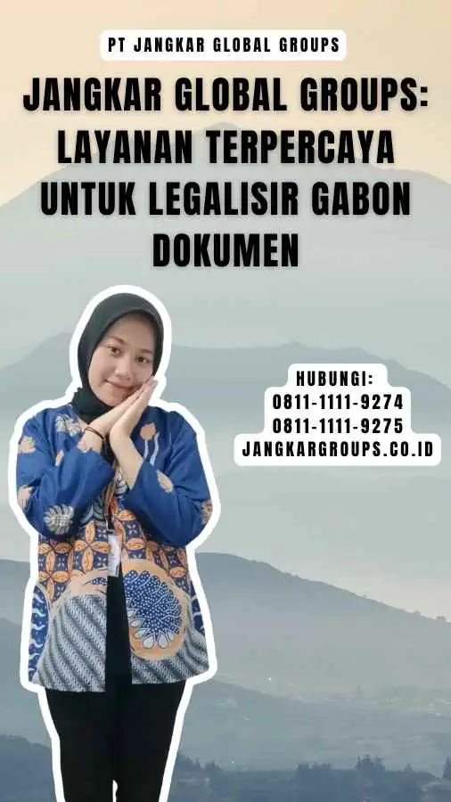 Jangkar Global Groups: Layanan Terpercaya untuk Legalisir Gabon Dokumen