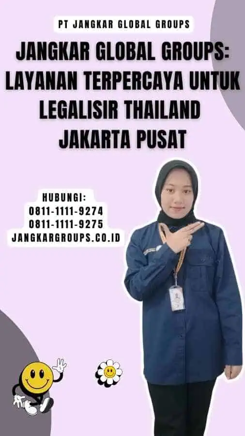 Jangkar Global Groups Layanan Terpercaya untuk Legalisir Thailand Jakarta Pusat