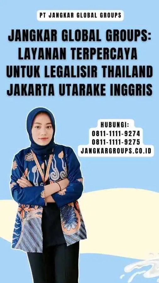 Jangkar Global Groups Layanan Terpercaya untuk Legalisir Thailand Jakarta Utara