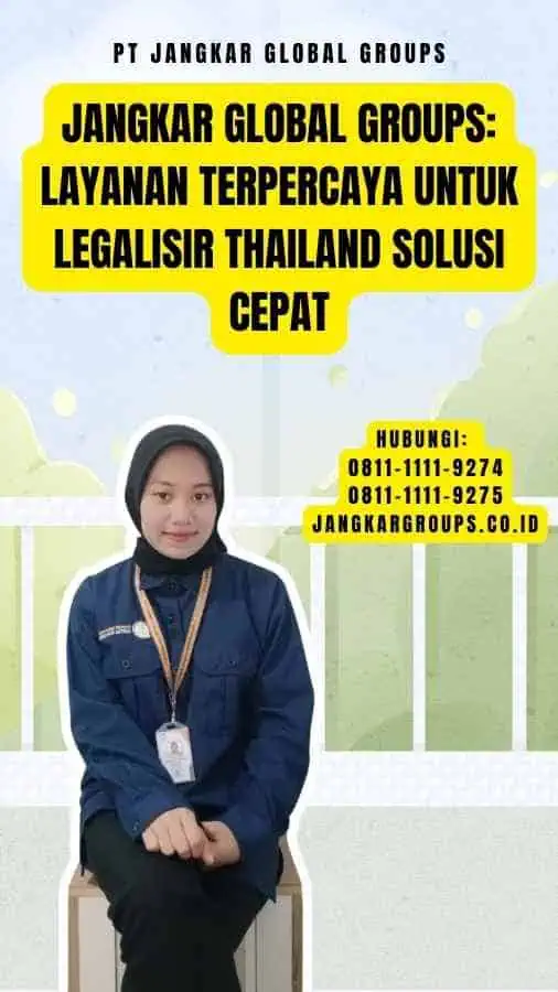 Jangkar Global Groups Layanan Terpercaya untuk Legalisir Thailand Solusi Cepat