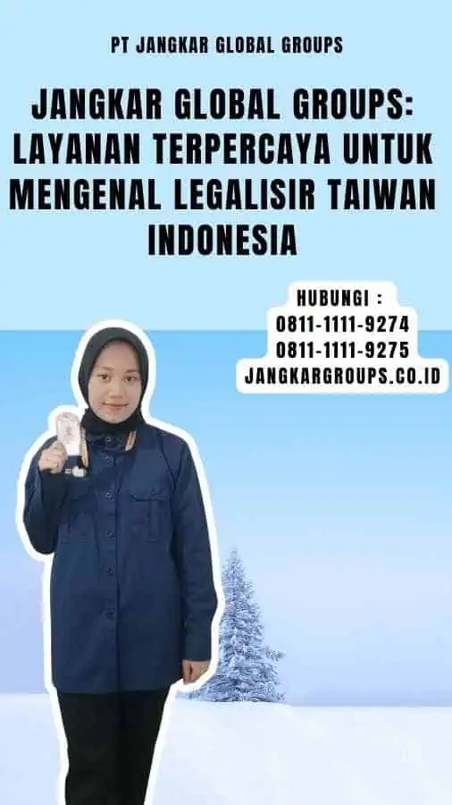 Jangkar Global Groups Layanan Terpercaya untuk Mengenal Legalisir Taiwan Indonesia