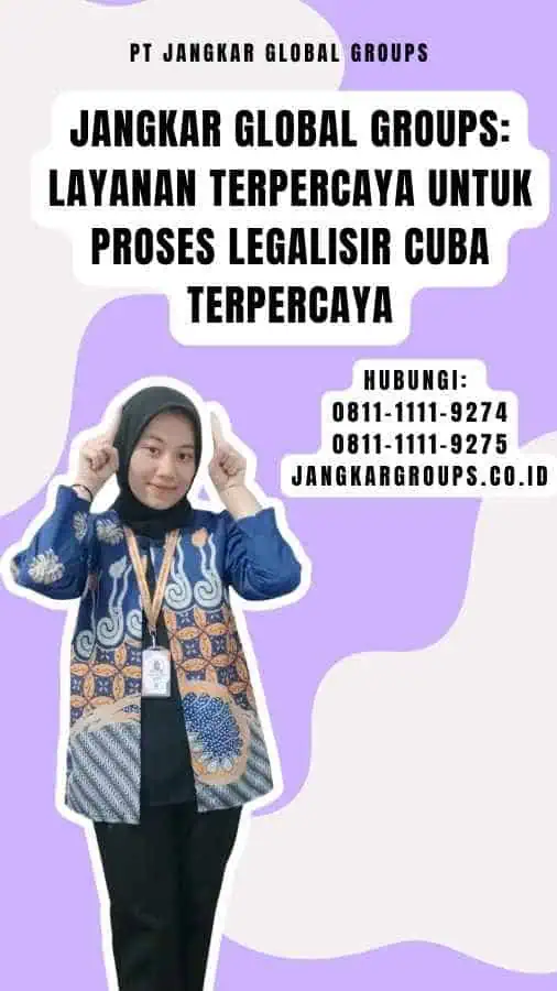 Jangkar Global Groups Layanan Terpercaya untuk Proses Legalisir Cuba Terpercaya