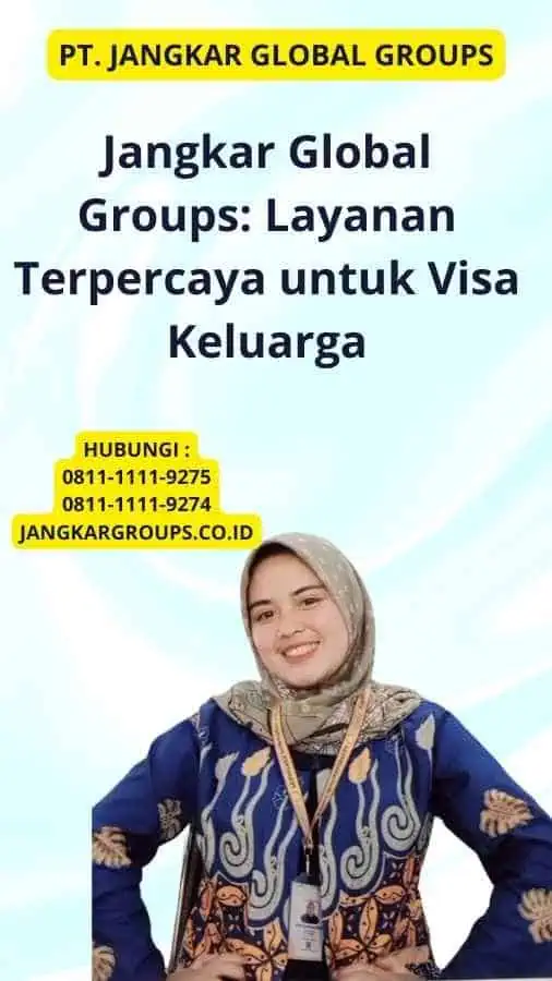 Jangkar Global Groups: Layanan Terpercaya untuk Visa Keluarga