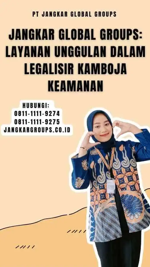 Jangkar Global Groups Layanan Unggulan dalam Legalisir Kamboja Keamanan