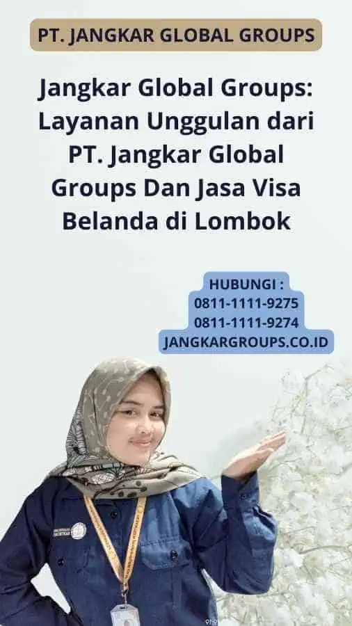 Jangkar Global Groups: Layanan Unggulan dari PT. Jangkar Global Groups Dan Jasa Visa Belanda di Lombok