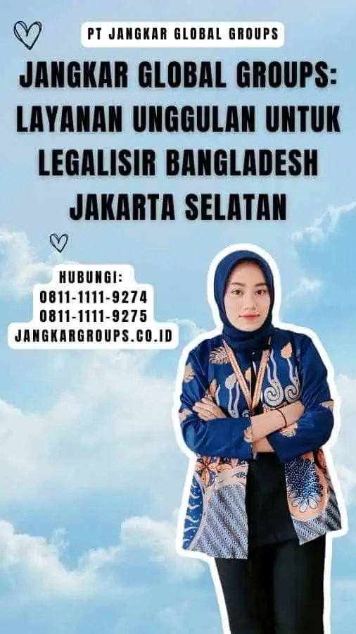 Jangkar Global Groups Layanan Unggulan untuk Legalisir Bangladesh Jakarta Selatan