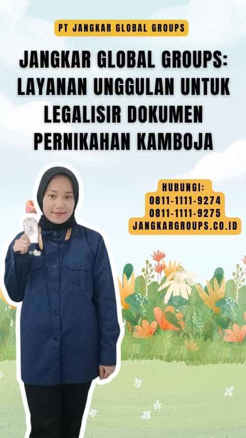 Jangkar Global Groups Layanan Unggulan untuk Legalisir Dokumen Pernikahan Kamboja