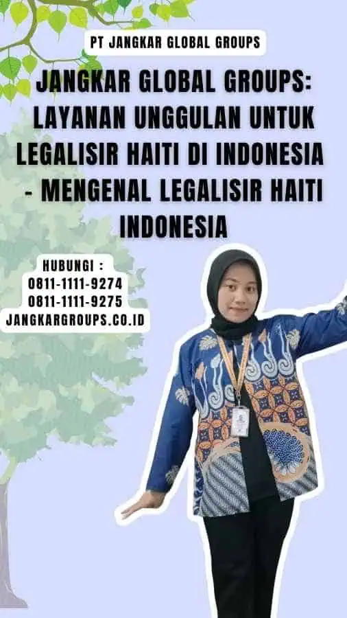 Jangkar Global Groups Layanan Unggulan untuk Legalisir Haiti di Indonesia - Mengenal Legalisir Haiti Indonesia