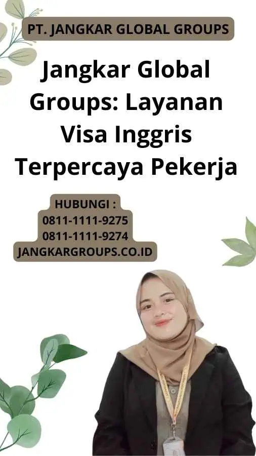 Jangkar Global Groups: Layanan Visa Inggris Terpercaya Pekerja