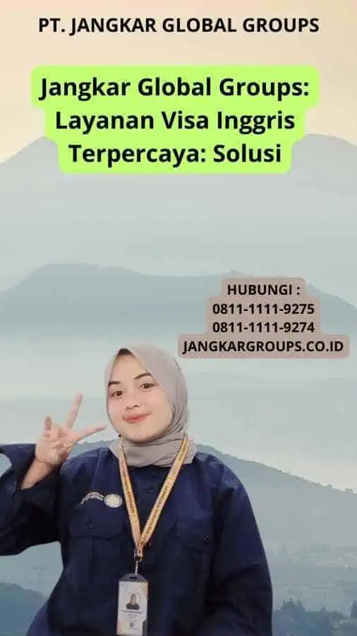 Jangkar Global Groups: Layanan Visa Inggris Terpercaya: Solusi