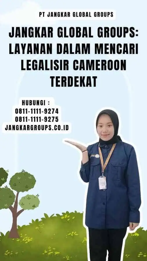 Jangkar Global Groups Layanan dalam Mencari Legalisir Cameroon Terdekat