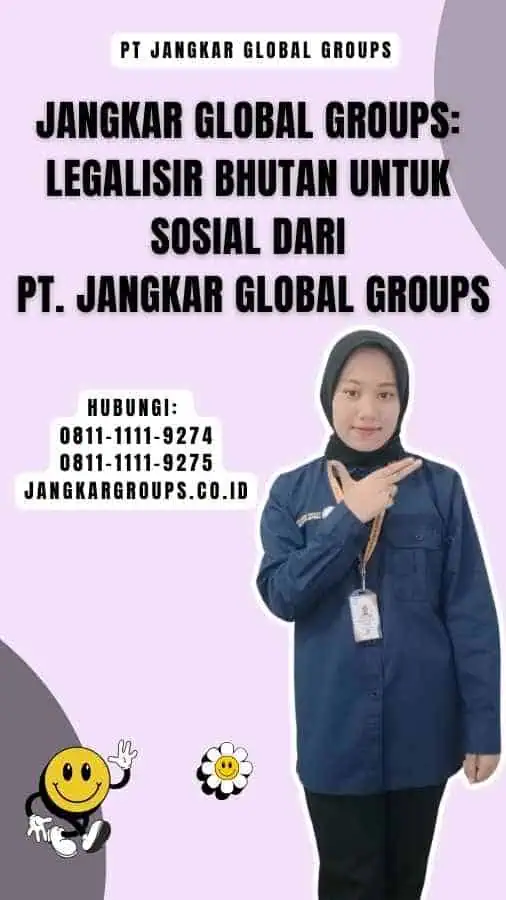 Jangkar Global Groups Legalisir Bhutan untuk Sosial dari PT. Jangkar Global Groups