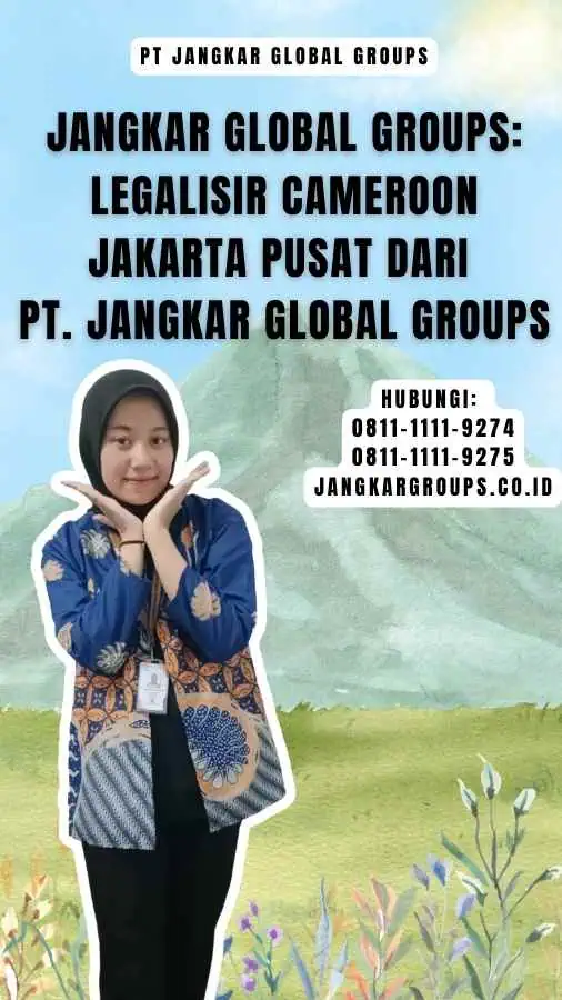 Jangkar Global Groups Legalisir Cameroon Jakarta Pusat dari PT. Jangkar Global Groups