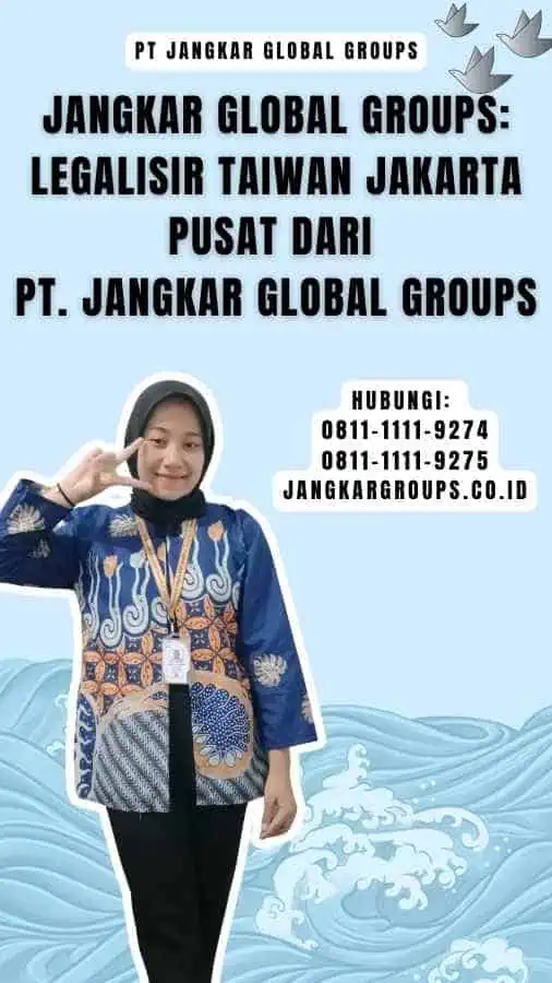 Jangkar Global Groups Legalisir Taiwan Jakarta Pusat dari PT. Jangkar Global Groups