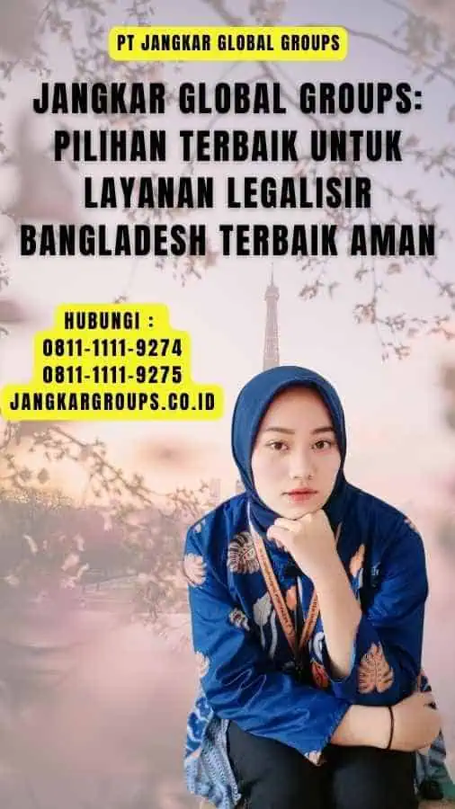 Jangkar Global Groups Pilihan Terbaik untuk Layanan Legalisir Bangladesh Terbaik Aman