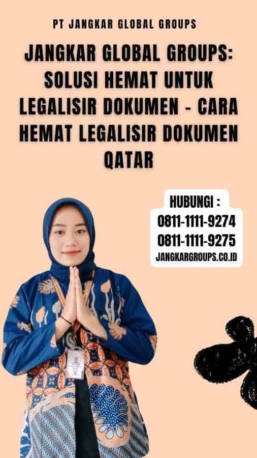 Jangkar Global Groups Solusi Hemat untuk Legalisir Dokumen - Cara Hemat Legalisir Dokumen Qatar