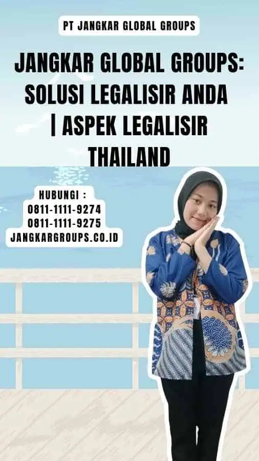 Jangkar Global Groups Solusi Legalisir Anda Aspek Legalisir Thailand