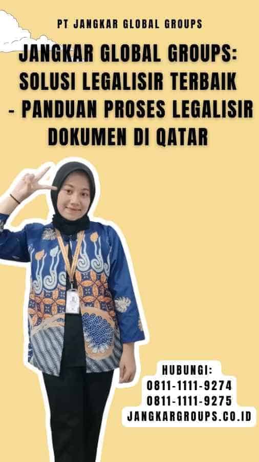 Jangkar Global Groups Solusi Legalisir Terbaik - Panduan Proses Legalisir Dokumen di Qatar