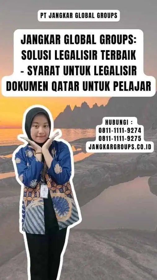 Jangkar Global Groups Solusi Legalisir Terbaik - Syarat untuk Legalisir Dokumen Qatar untuk Pelajar