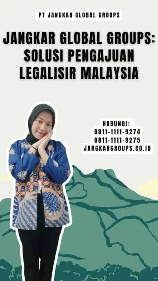 Jangkar Global Groups Solusi Pengajuan Legalisir Malaysia