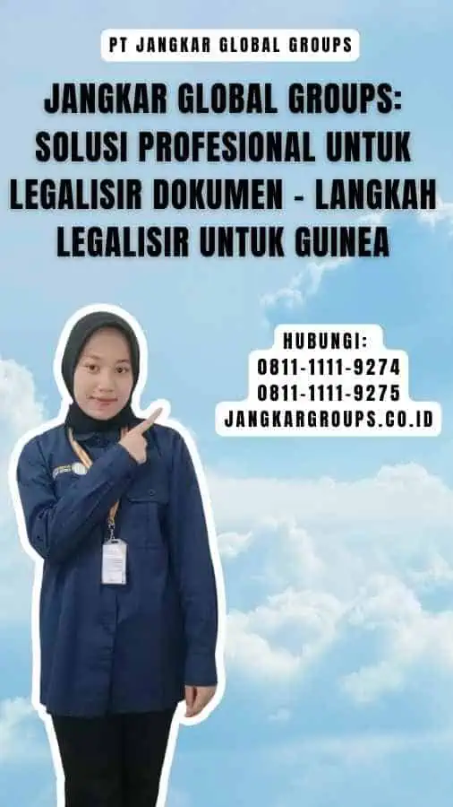 Jangkar Global Groups Solusi Profesional untuk Legalisir Dokumen - Langkah Legalisir Untuk Guinea