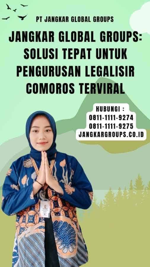 Jangkar Global Groups Solusi Tepat untuk Pengurusan Legalisir Comoros Terviral