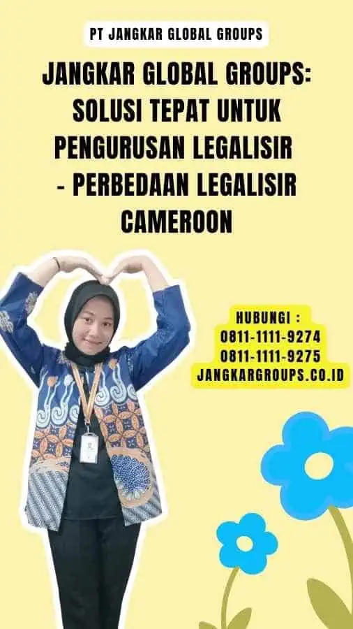 Jangkar Global Groups Solusi Tepat untuk Pengurusan Legalisir - Perbedaan Legalisir Cameroon