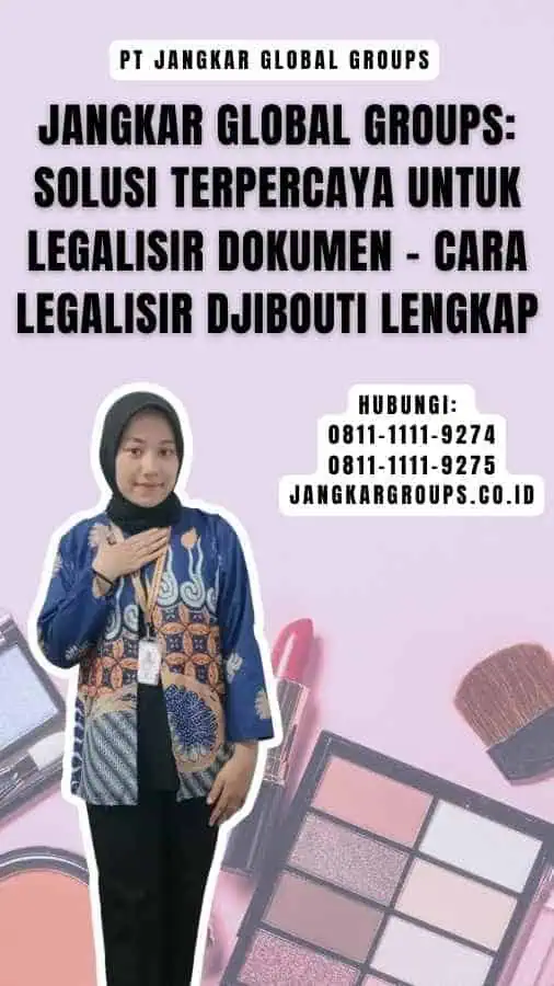 Jangkar Global Groups Solusi Terpercaya untuk Legalisir Dokumen - Cara Legalisir Djibouti Lengkap