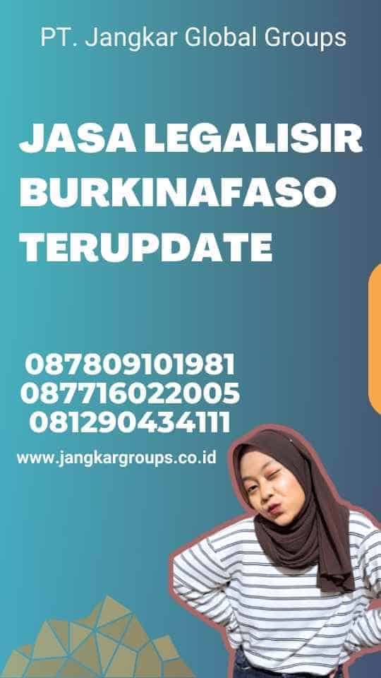 Jasa Legalisir Burkinafaso Terupdate