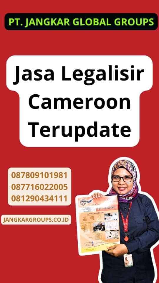 Jasa Legalisir Cameroon Terupdate