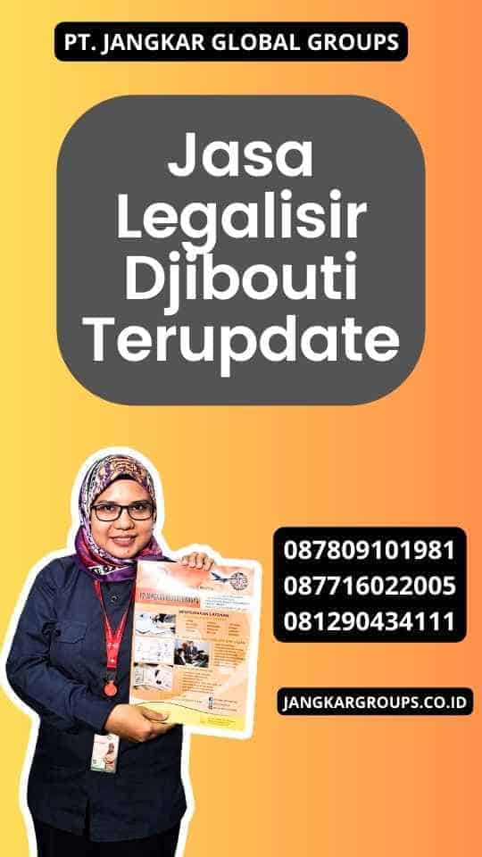 Jasa Legalisir Djibouti Terupdate