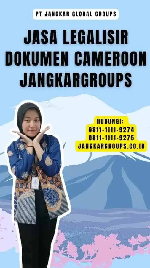 Jasa Legalisir Dokumen Cameroon Jangkargroups