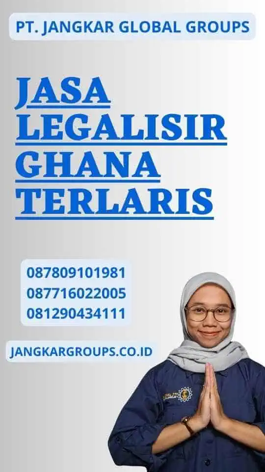 Jasa Legalisir Ghana Terlaris