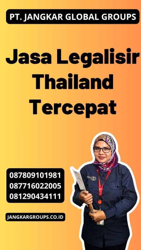 Jasa Legalisir Thailand Tercepat