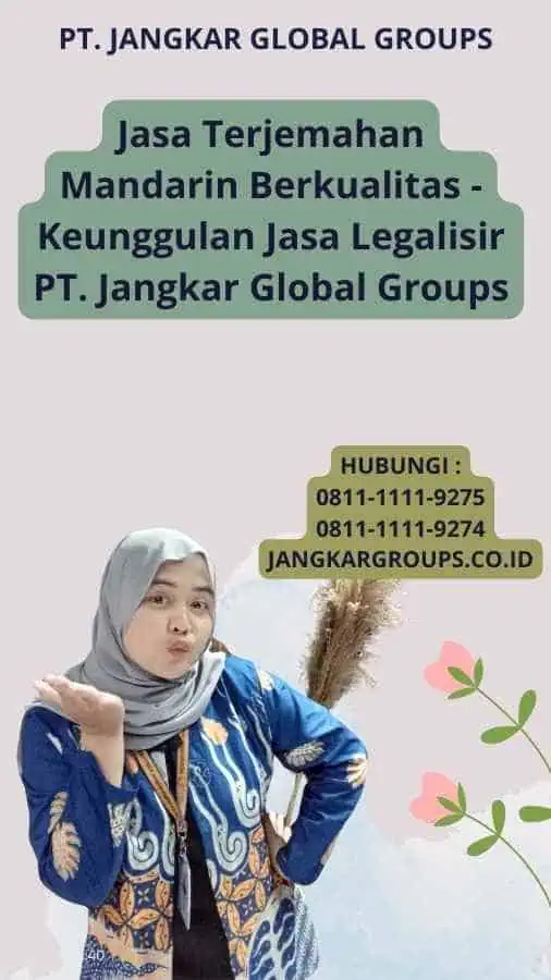 Jasa Terjemahan Mandarin Berkualitas - Keunggulan Jasa Legalisir PT. Jangkar Global Groups