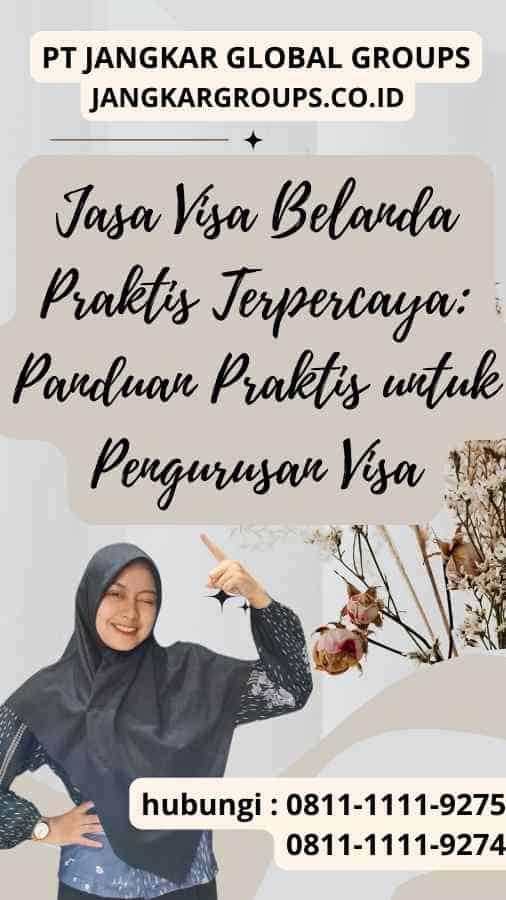 Jasa Visa Belanda Praktis Terpercaya Panduan Praktis untuk Pengurusan Visa