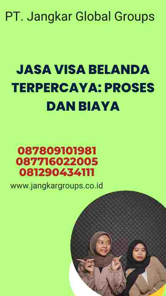 Jasa Visa Belanda Terpercaya: Proses dan Biaya