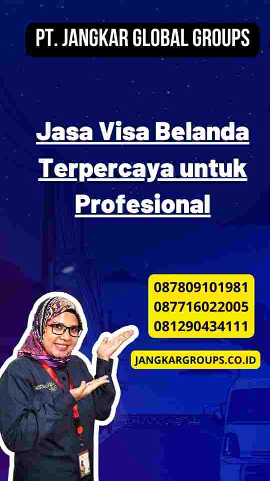 Jasa Visa Belanda Terpercaya untuk Profesional